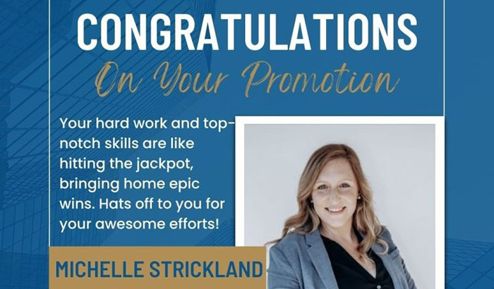 Congratulations Michelle Strickland on Your Promotion